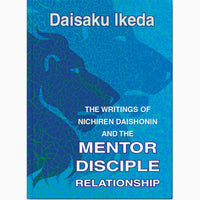 The Writings of Nichiren Daishonin And The Mentor Disciple Relationship