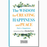 Wisdom for Creating Happiness & Peace